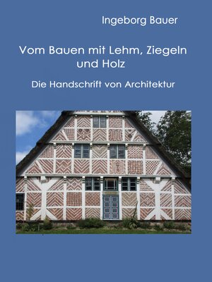 cover image of Vom Bauen mit Lehm, Ziegeln und Holz